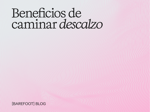 Beneficios de caminar descalzo y cuándo hacerlo con cabeza