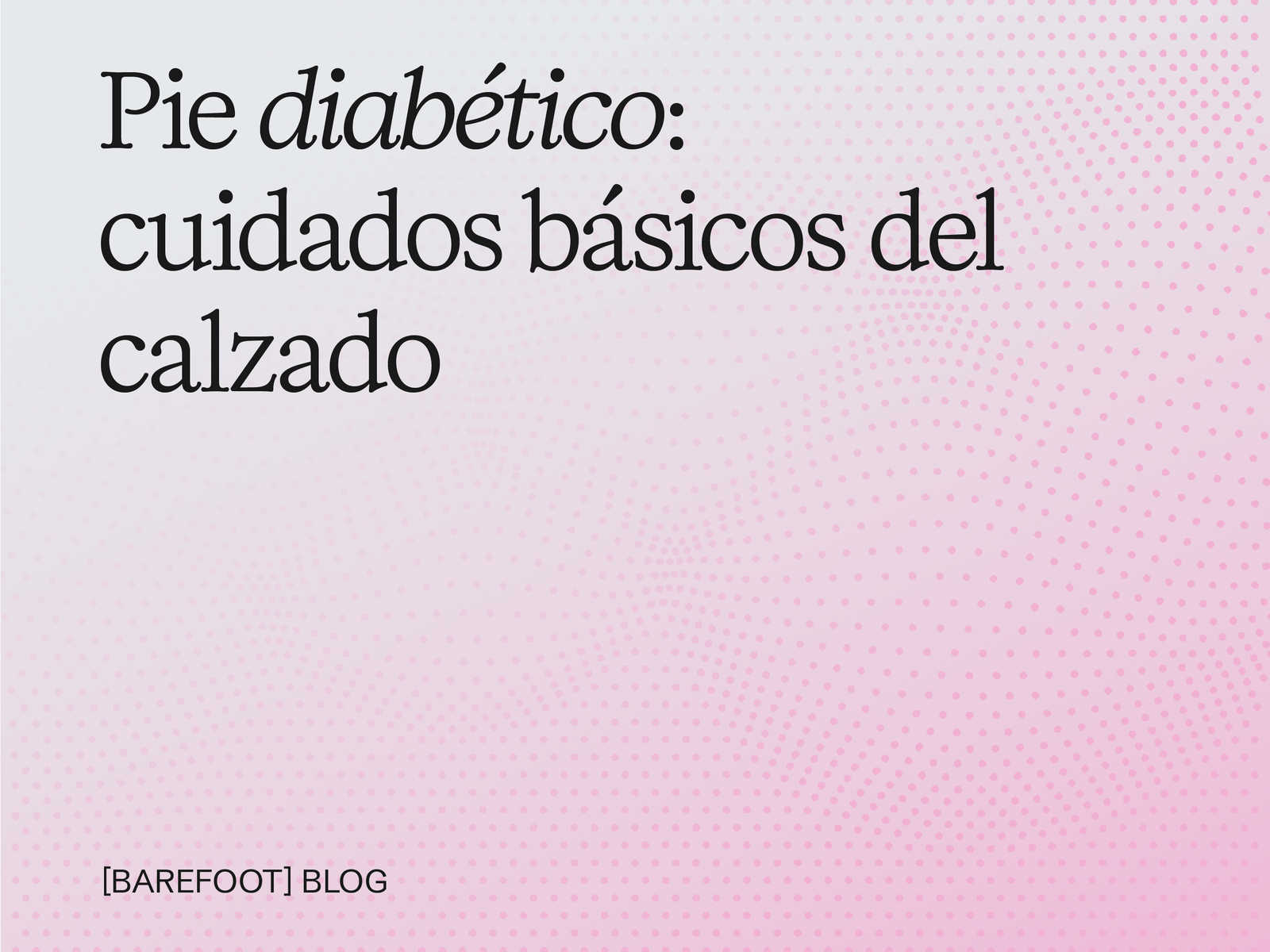 Pie diabético: cuidados básicos del calzado que todo diabético debería conocer