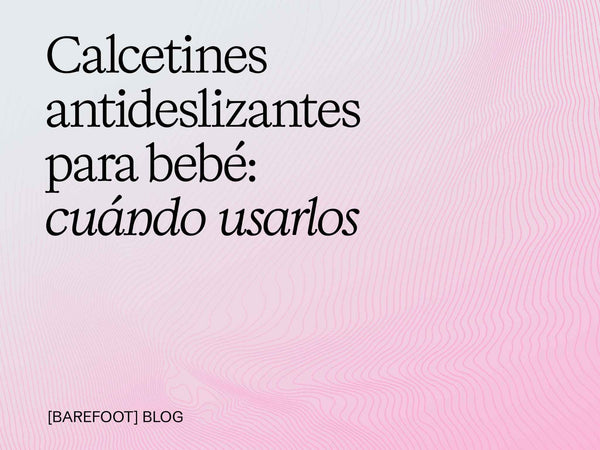 Calcetines antideslizantes para bebé: cuándo son útiles y cuándo sobran
