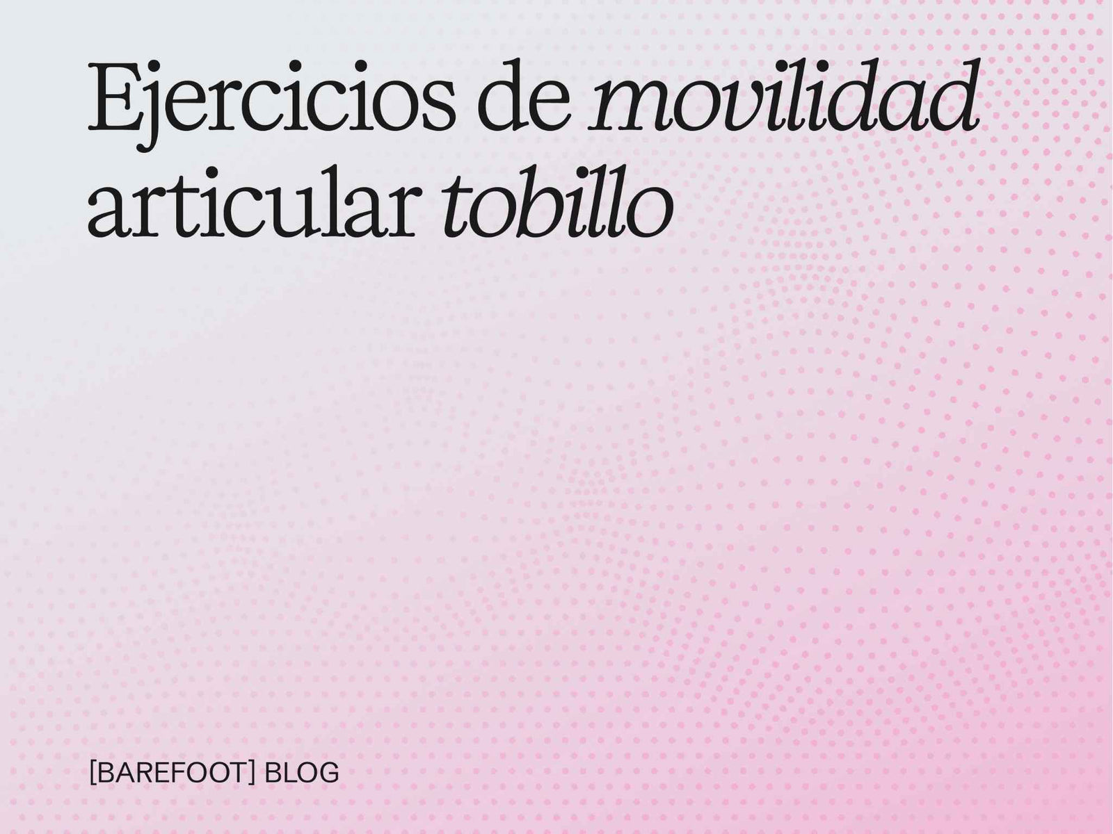 Ejercicios de movilidad articular tobillo para prevenir esguinces recurrentes