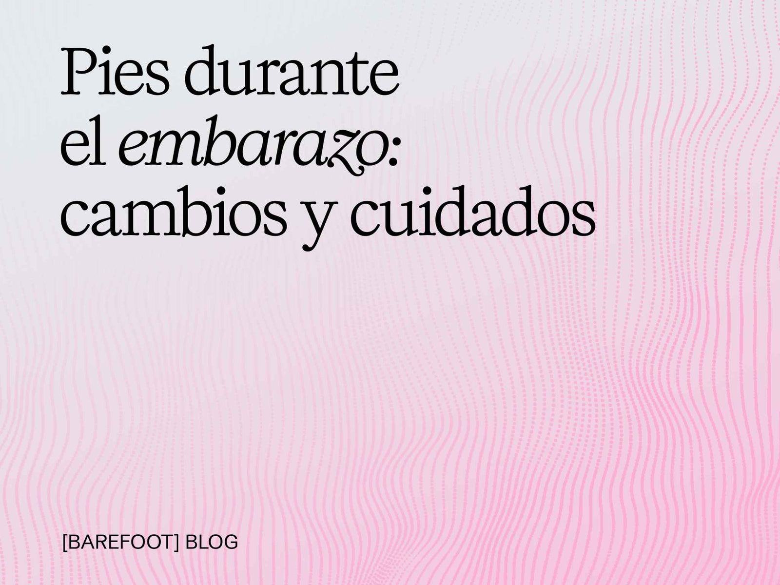 Pies durante el embarazo: cambios normales y cómo cuidarlos mes a mes