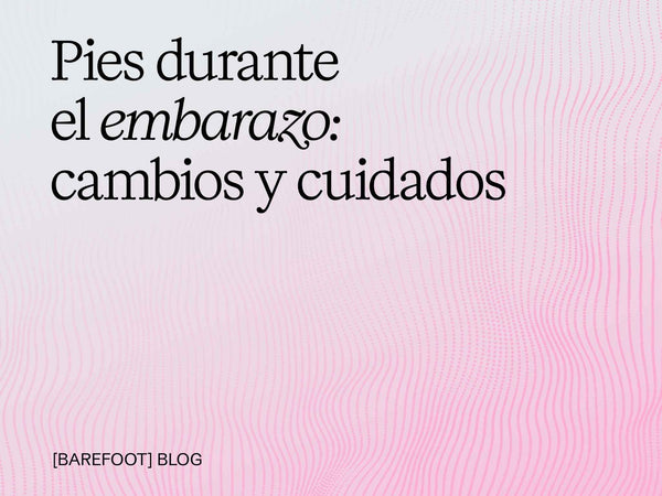 Pies durante el embarazo: cambios normales y cómo cuidarlos mes a mes